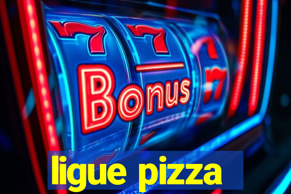 ligue pizza