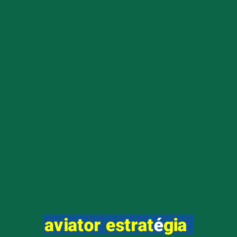 aviator estratégia