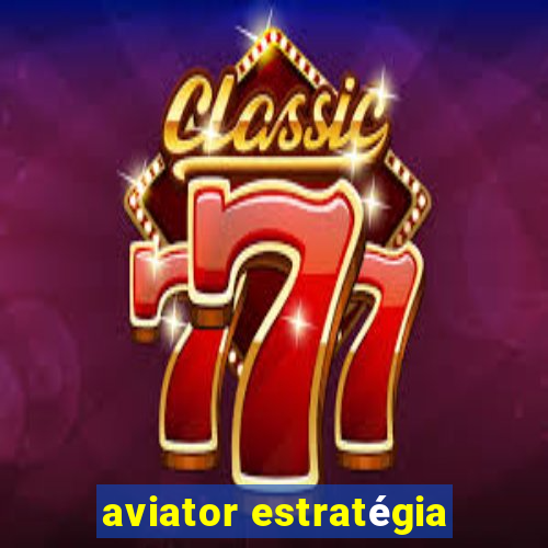 aviator estratégia