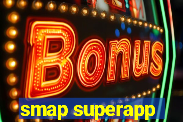 smap superapp