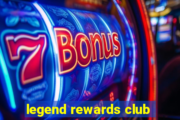 legend rewards club