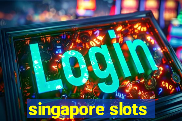 singapore slots