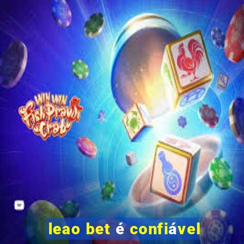 leao bet é confiável