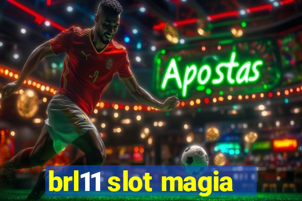 brl11 slot magia