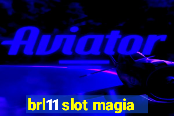 brl11 slot magia