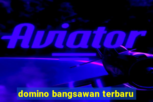 domino bangsawan terbaru