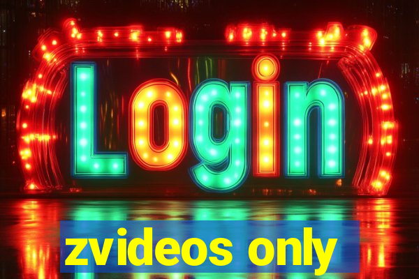 zvideos only