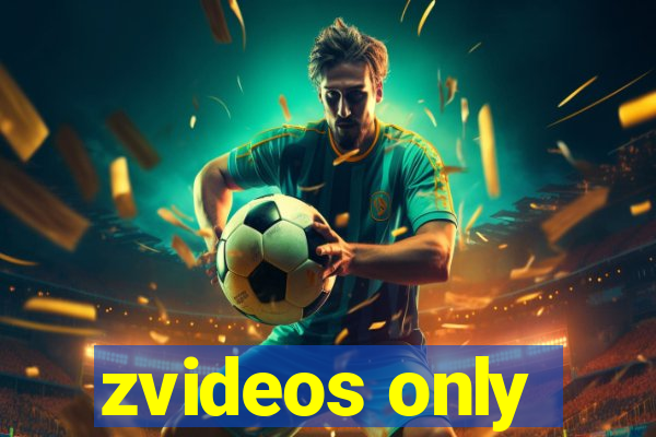 zvideos only