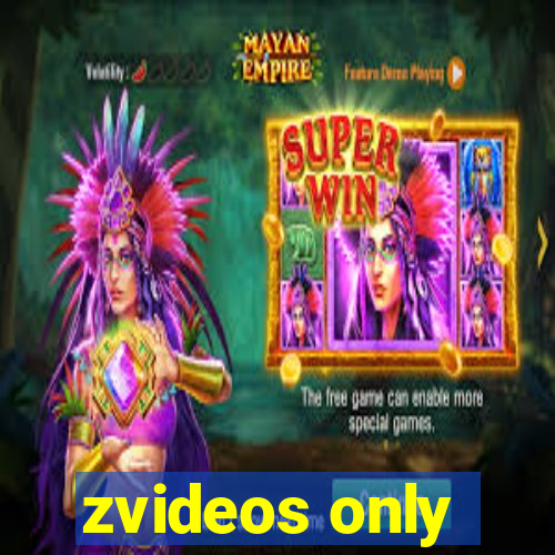 zvideos only