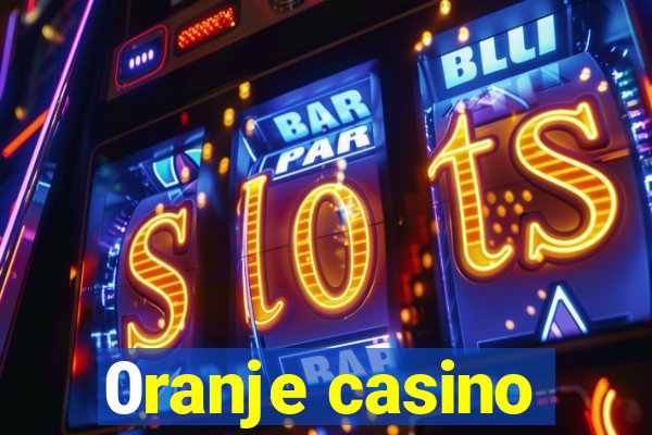 0ranje casino