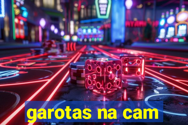 garotas na cam