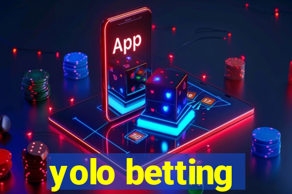 yolo betting