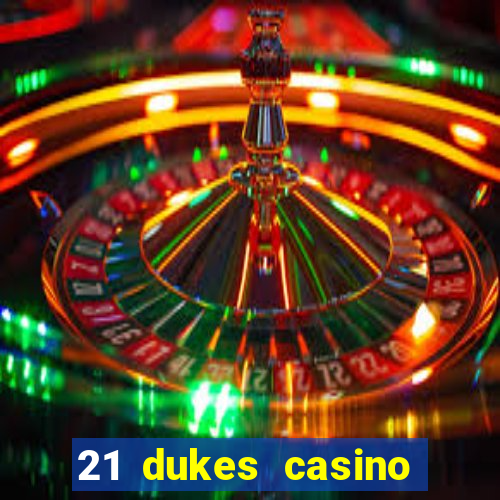 21 dukes casino 100 free spins