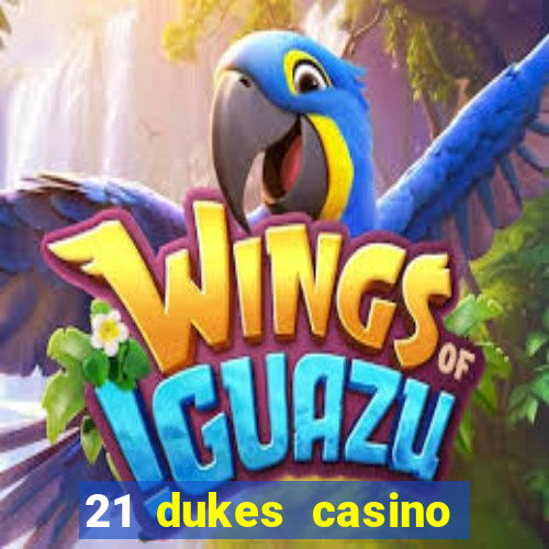 21 dukes casino 100 free spins