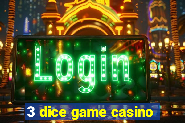 3 dice game casino