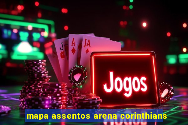 mapa assentos arena corinthians