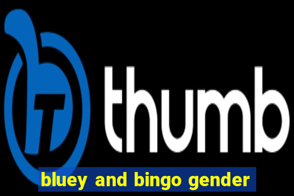 bluey and bingo gender