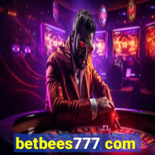 betbees777 com