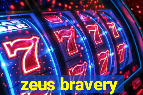 zeus bravery