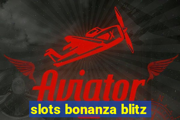 slots bonanza blitz