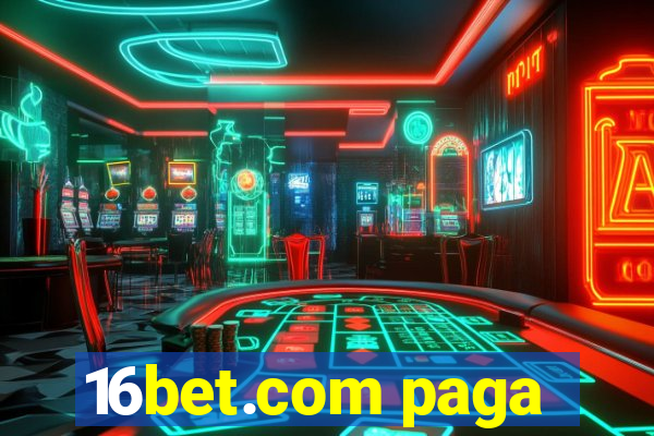 16bet.com paga