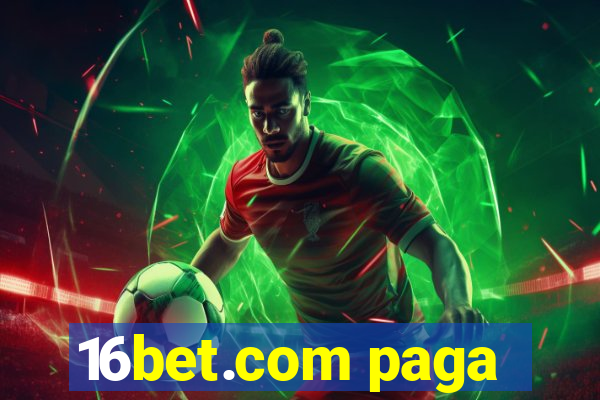 16bet.com paga