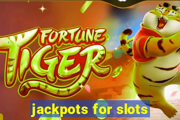 jackpots for slots