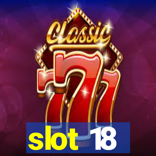 slot 18