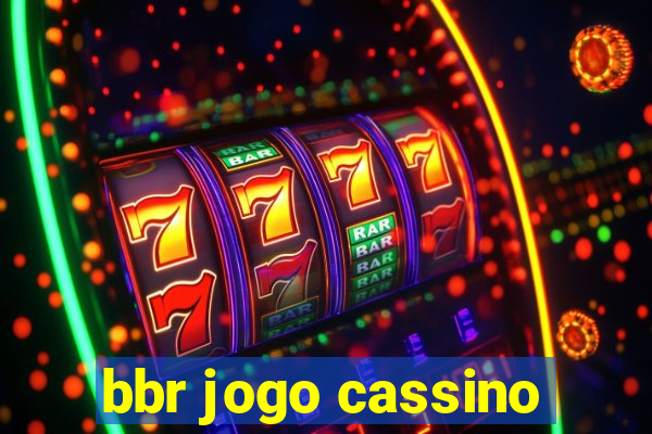 bbr jogo cassino