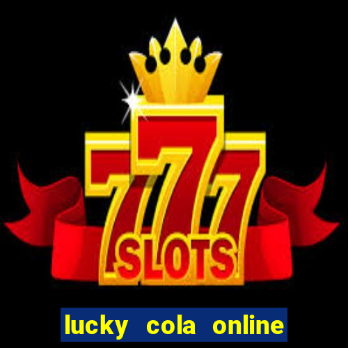 lucky cola online casino mega ball