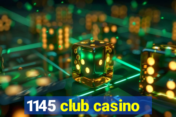 1145 club casino