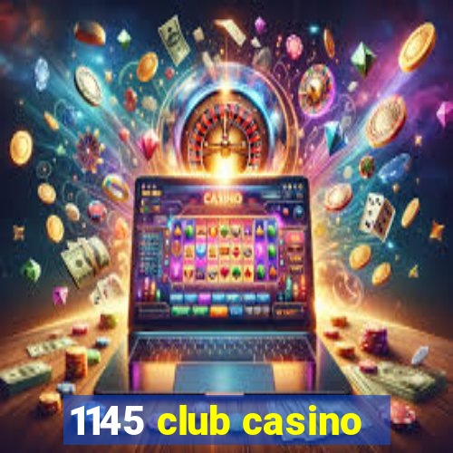 1145 club casino