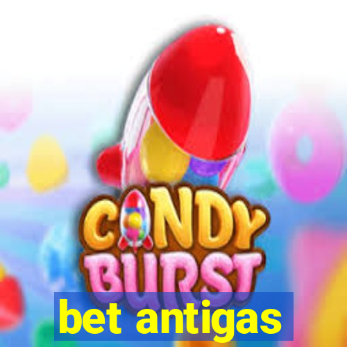 bet antigas