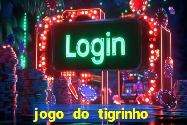 jogo do tigrinho que aposta r$ 1