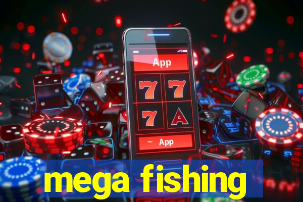 mega fishing