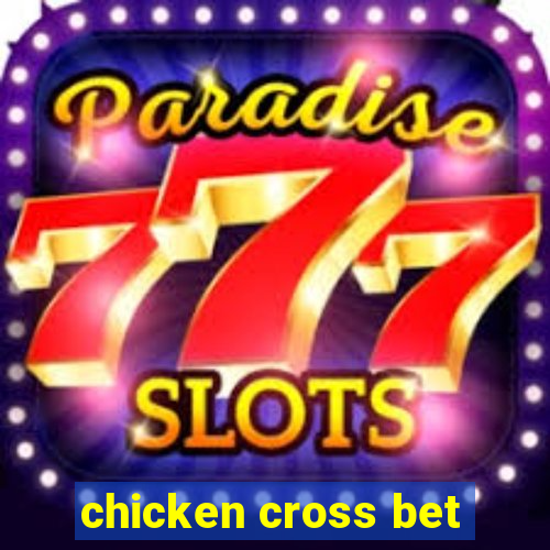 chicken cross bet