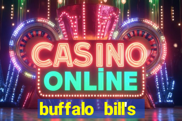 buffalo bill's hotel and casino