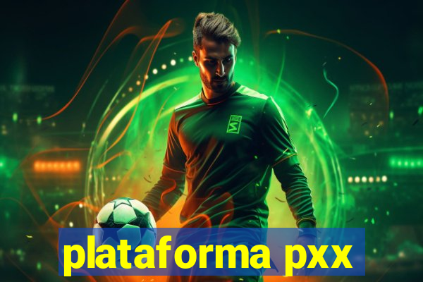 plataforma pxx