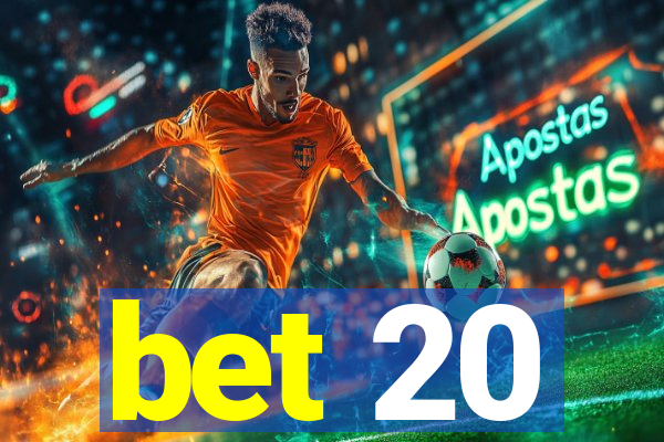 bet 20