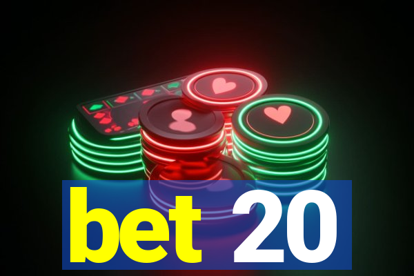 bet 20