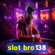 slot bro138