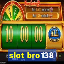 slot bro138