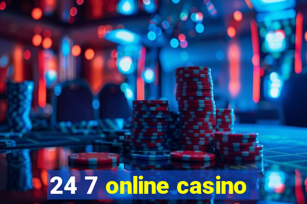 24 7 online casino