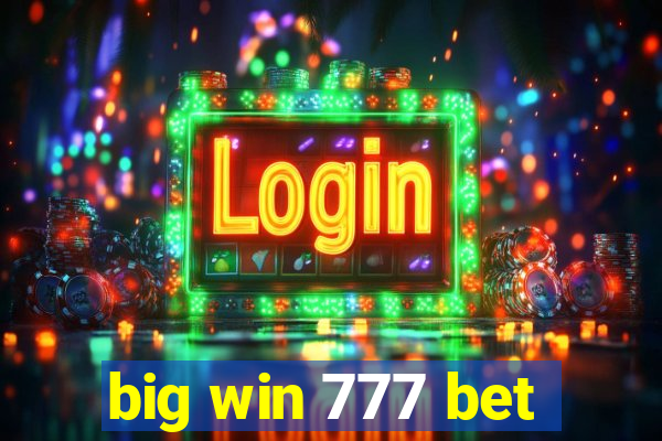 big win 777 bet