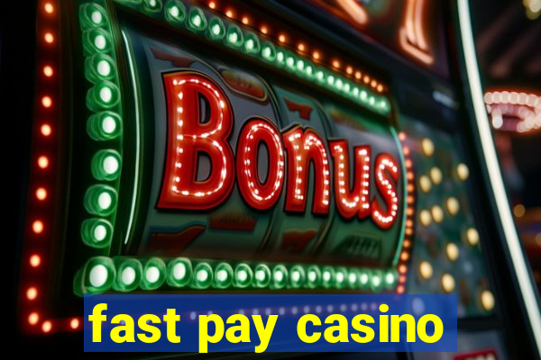 fast pay casino