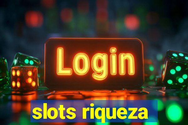 slots riqueza