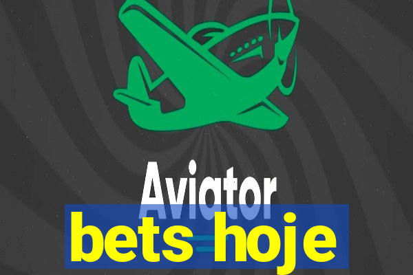 bets hoje