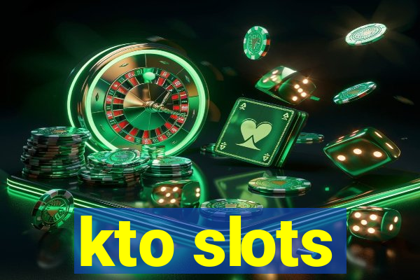 kto slots