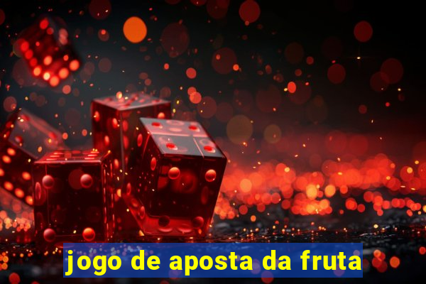 jogo de aposta da fruta