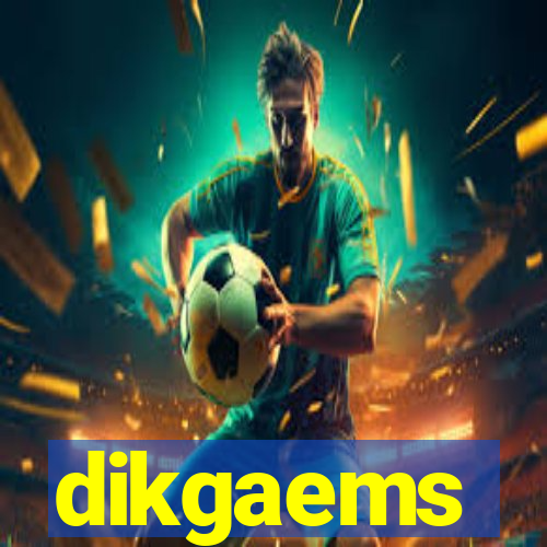 dikgaems